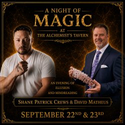 A Magical Evening at The Alchemist's Tavern with Magicians Shane Patrick Crews and David Matheus
