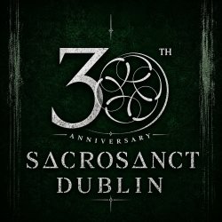 Sacrosanct - Dublin
