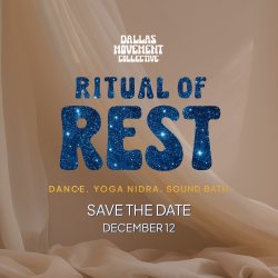 Ritual of Rest | Dance. Yoga Nidra. Sound Bath.