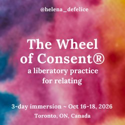 Wheel of Consent Online Workshop ~ a liberatory practice for relating, 3-day immersion, Oct 16-18, 2026, Toronto