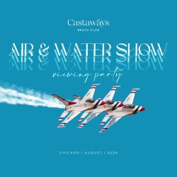 castaways beach club air and water show viewing parties in chicago