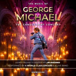 THE MUSIC OF GEORGE MICHAEL - THE CANDLELIGHT CONCERT