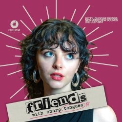Circle & Star Presents — FRIENDS WITH SHARP TONGUES with Betty Lou