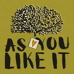 Hand drawn text reading "As You Like It" on a green background with a tree above the text. There is a note with a heart on it between "As" and "You"