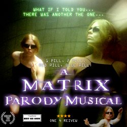 1 Pill, 2 Pill, Red Pill, Blue, Pill: A Matrix Parody Musical