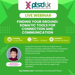 PTSD UK Guest Webinar - Finding Your Ground: Somatic Tools for Connection and Communication