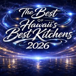 The Best of Hawaii's Best Kitchens 2026 - The Next Chapter
