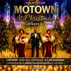 THE MUSIC OF MOTOWN AT CHRISTMAS - THE ILLUMINATED CONCERT