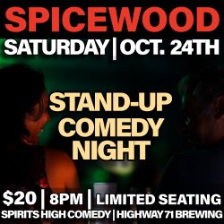 71 Comedy Room Presents: Spicewood Comedy | October 24th | SATURDAY