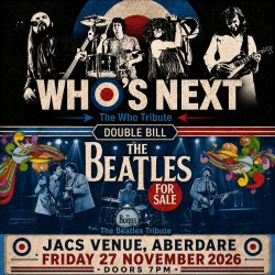 Who’s Next & The Beatles For Sale — Double-Bill Tribute Night