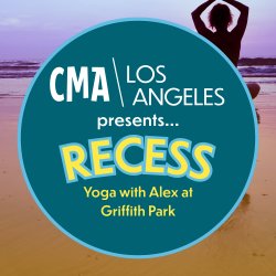 CMA LA Recess: Yoga with Alex at Griffith Park