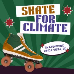 Skate for Climate at Skateworld in Linda Vista
