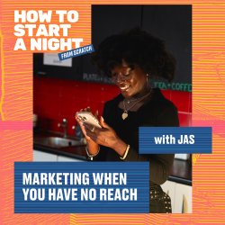 Marketing When You Have No Reach with Jas - From Scratch