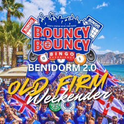 Bouncy Bouncy Bingo | Benidorm 2.0 - Old Firm Weekender