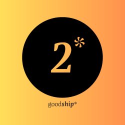 GoodShip* is 2 - Two years of play and impact