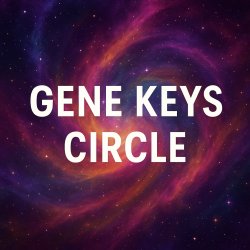 Gene Keys Voyage-June- Conscious Contemplation Circle