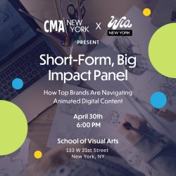 CMA NY & WIANYC - Short-Form, Big Impact Panel: How Top Brands Are Navigating Animated Digital Content