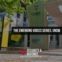 The Emerging Voices Series: Strategy, Security & Defence at UNSW