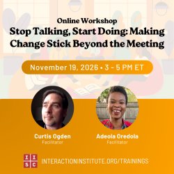 Stop Talking, Start Doing: Making Change Stick Beyond the Meeting