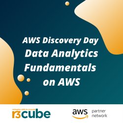 AWS Discovery Day - Data Analytics Fundamentals on AWS