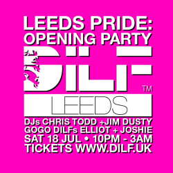 DILF Leeds: PRIDE Opening Party 🏳️‍🌈