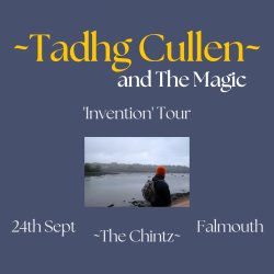 Tadhg Cullen and the Magic - Invention Tour - 24th Sept @ The Chintz