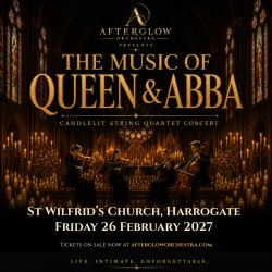 Afterglow Orchestra presents The Music of Queen & ABBA - St Wilfrid's Church, Harrogate