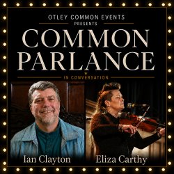 Ian Clayton and Eliza Carthy promote Common Parlance event.