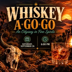 Whiskey A Go Go! - An Odyssey in Fine Spirits | SATURDAY, SEPTEMBER 26