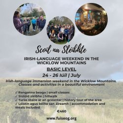 Deireadh seachtaine Gaeilge i sléibhte Chill Mhantáin / Irish-language weekend in the Wicklow Mountains (Basic level)