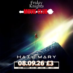 Friday Knights Presents: Movie Club - Project Hail Mary