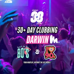 Darwin: Over 30s Daytime Clubbing: 80s & 90s Classics