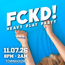 FCKD!  Heavy Play Party with Brett and Vee