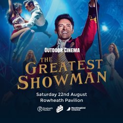 The Greatest Showman (PG) – Outdoor Cinema at Rowheath Pavilion