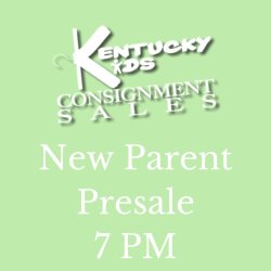 Kentucky Kids Consignment Elizabethtown New Parent Presale 09/16/2026 - 7 PM
