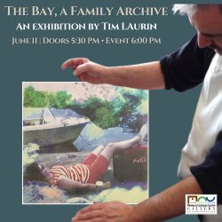 Opening Reception: "The Bay, a Family Archive" - An Exhibition by Tim Laurin