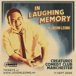 Dr Jason Leong - Live in Manchester - In Laughing Memory