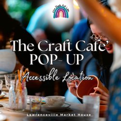 The Craft Café POP-UP - Accessible Location