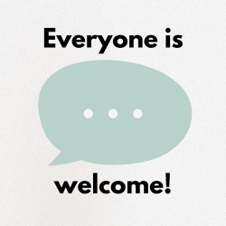 Words "everyone is welcome" with a speech bubble containing three dots