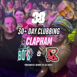 Clapham Over 30s Daytime Clubbing: 80s & 90s Classics