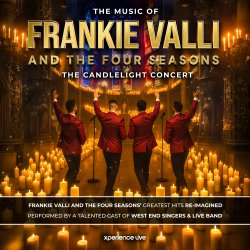 THE MUSIC OF FRANKIE VALLI & THE FOUR SEASONS - THE CANDLELIGHT CONCERT