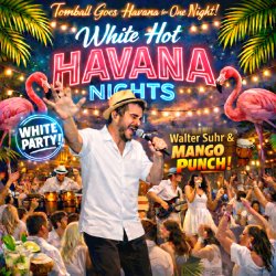 White Hot Havana Nights...Featuring Walter Suhr & Mango Punch!