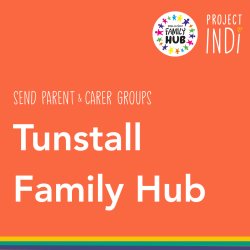 SEND Family - Tunstall Best Start Family Hub