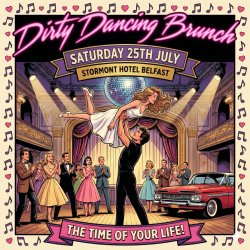 The Incredible Dirty Dancing Brunch, Belfast, Stormont Hotel