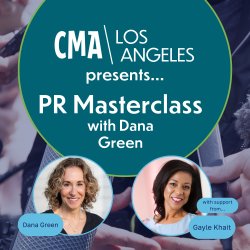CMA LA: PR MASTERCLASS with Dana Green