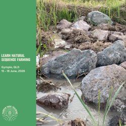 Learn Natural Sequence Farming @ Gympie QLD 15 - 18 June 2026