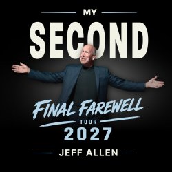 Jeff Allen: My Second "Final" Farewell Tour, Apr 23-24