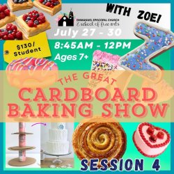 THE GREAT CARDBOARD BAKING SHOW Art Camp Session 4, July 27-30