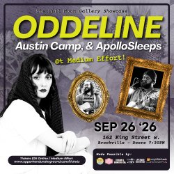 The Full Moon Gallery Showcase Featuring Oddeline, Austin Camp, and ApolloSleeps