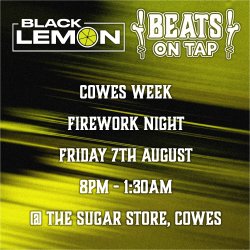 Black Lemon x Beats On Tap - Cowes Week Firework Night